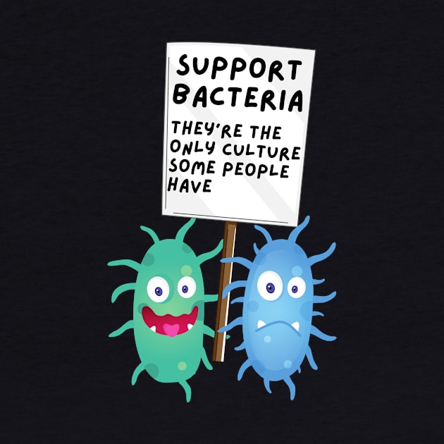 Support Bacteria: Science Pun by Caregiverology